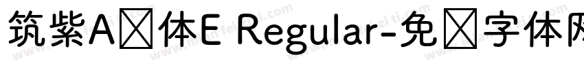 筑紫A圆体E Regular字体转换